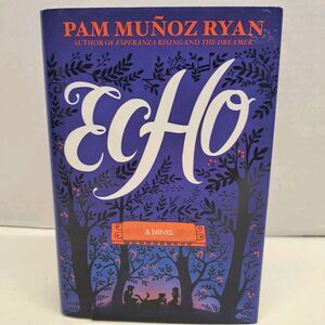 Echo -Pam Munoz Ryan Hardcover